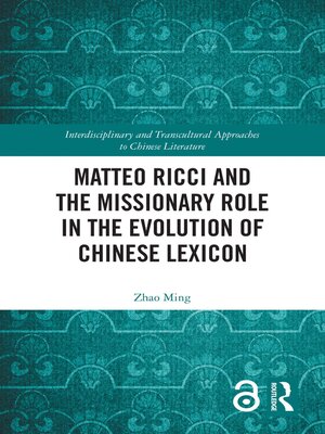 cover image of Matteo Ricci and the Missionary Role in the Evolution of Chinese Lexicon